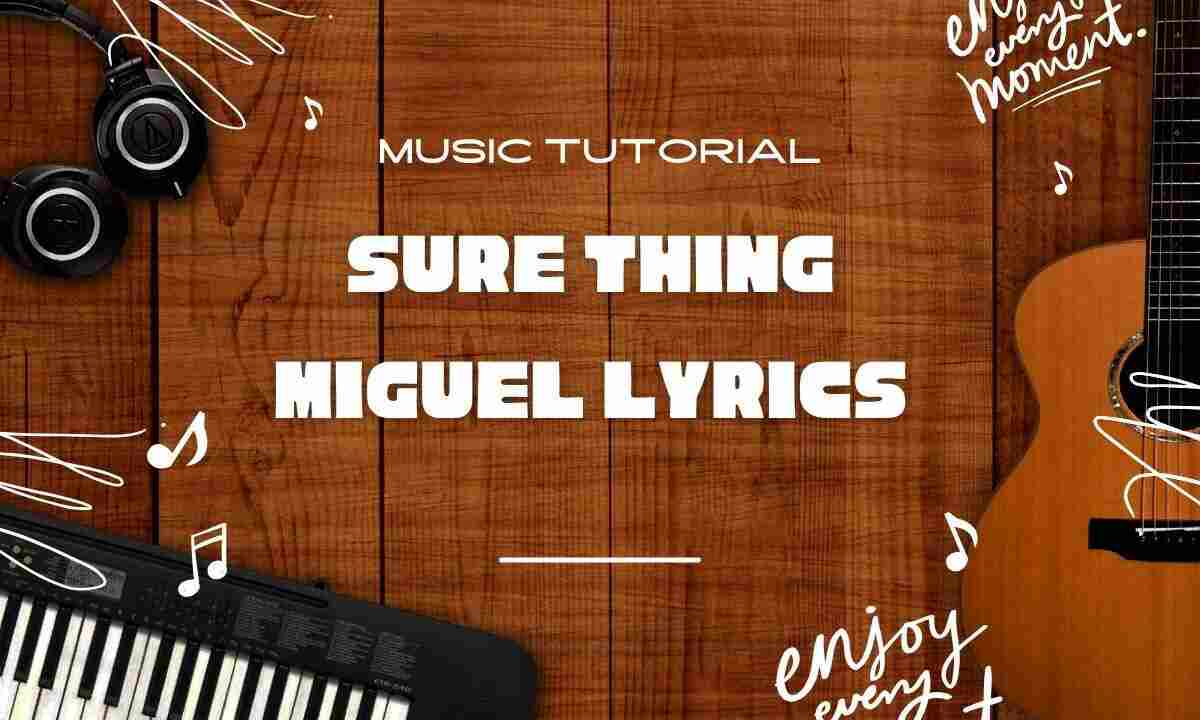 Sure Thing Miguel Lyrics